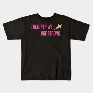 Together we are strong Kids T-Shirt